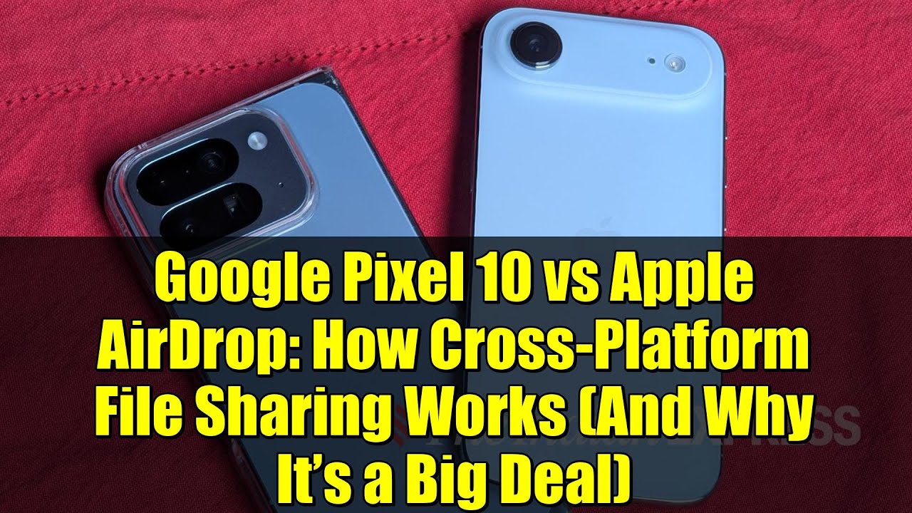 Google Pixel 10 , Apple AirDrop 
