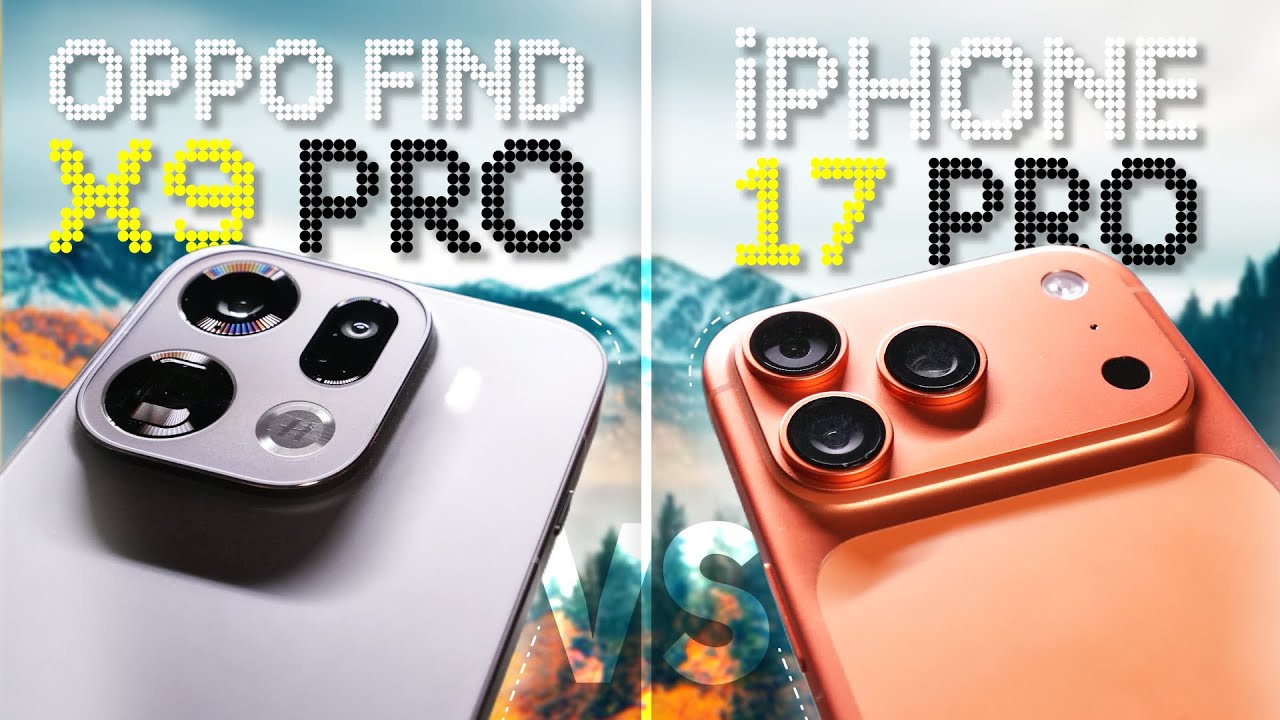 iPhone 17 Pro, Oppo Find X9 Pro